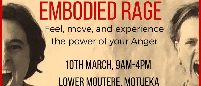 Embodied Rage - Motueka - Eventfinda