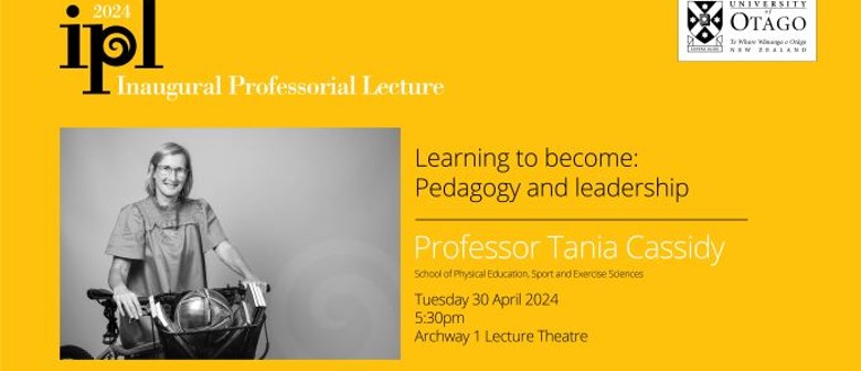 Inaugural Professorial Lecture - Professor Tania Cassidy