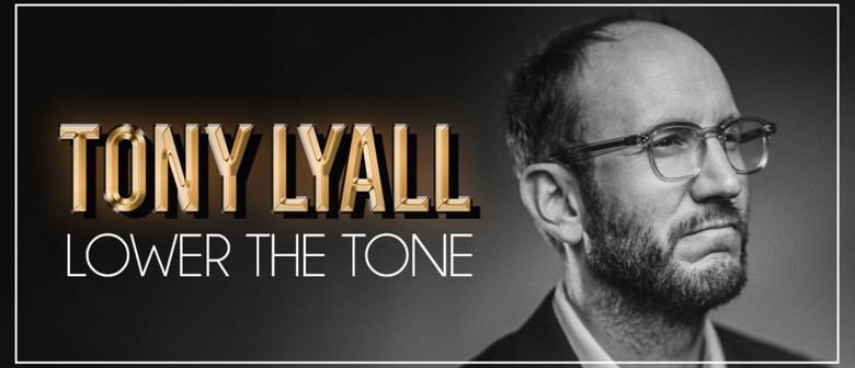 Tony Lyall (NZ)  in 'Lower the Tone'