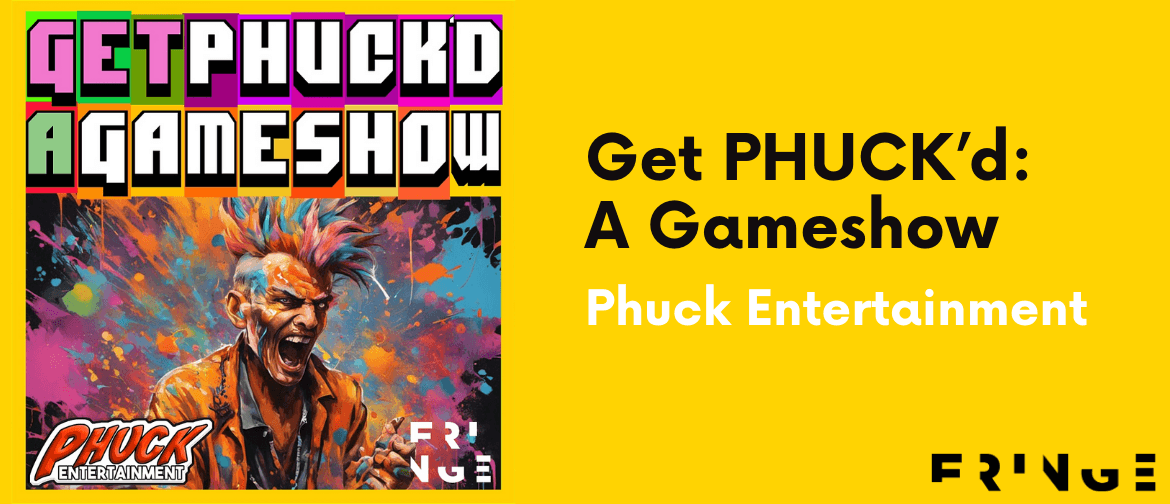 Get PHUCK'd: A Game Show