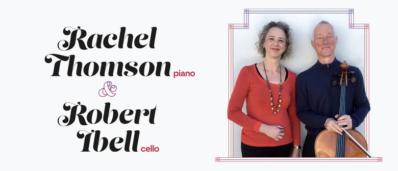 Rachel Thomson (Piano) & Robert Ibell (Cello)