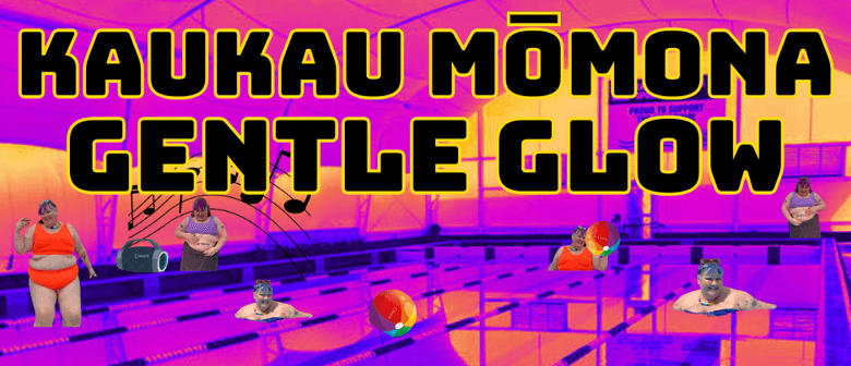 Kaukau Mōmona/Fat Swim: Gentle Glow