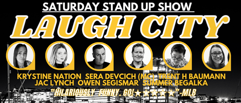 LAUGH CITY Saturday Stand Up Show