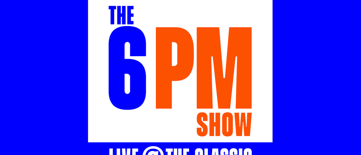 The 6PM Show
