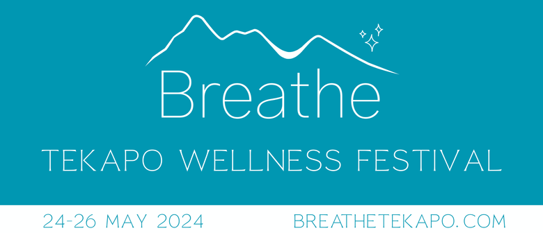Breathe Tekapo Wellness Festival
