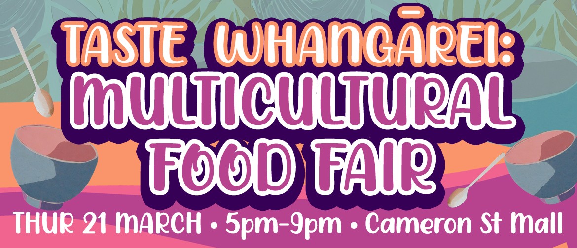 Taste Whangārei - A Mutlicultural Food Fair