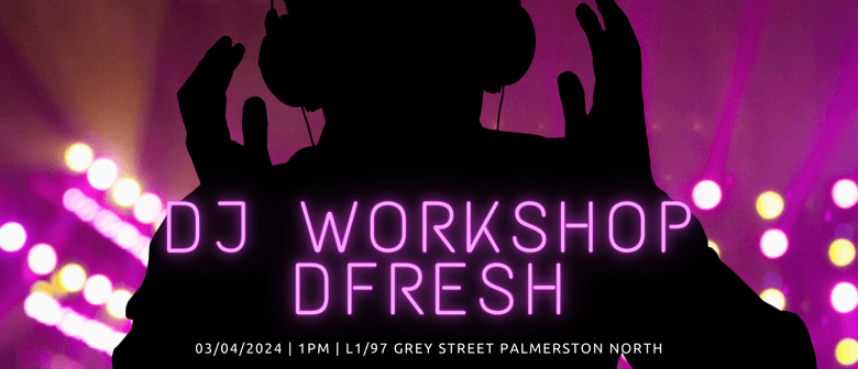 DJ Workshop with DFresh