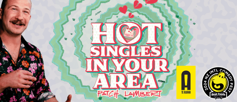 Patch Lambert | Hot Singles in Your Area | NZICF 2024