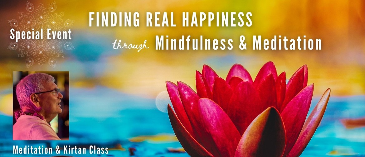 Find Real Happiness Through Mindfulness & Meditation