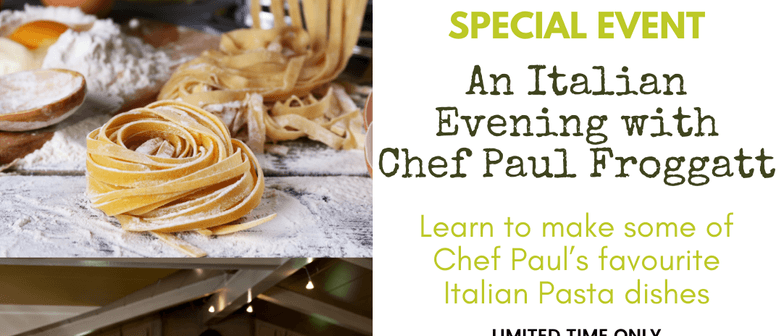 An Italian Evening Masterclass with Chef Paul Froggatt
