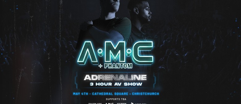 A.M.C presents ADRENALINE - Christchurch