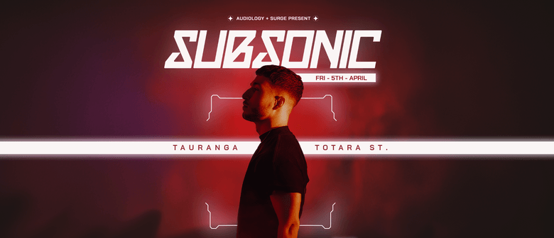 Subsonic (UK) - Tauranga