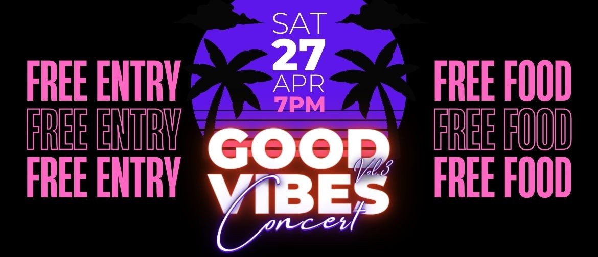Good Vibes Concert - 226 Marua Rd
