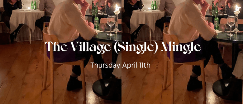 The Village (Single) Mingle