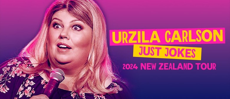 Urzila Carlson - Just Jokes | Christchurch