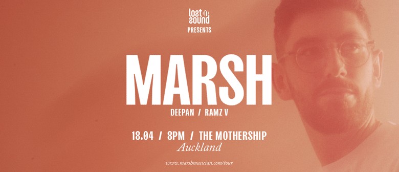 Lost In Sound Presents : Marsh - Auckland