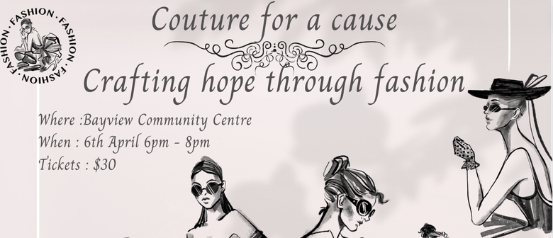 Couture For A Cause - Crafting Hope Through Fashion