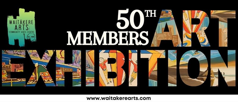 Waitakere Arts 50th Members Expo and Art Awards Exhibition