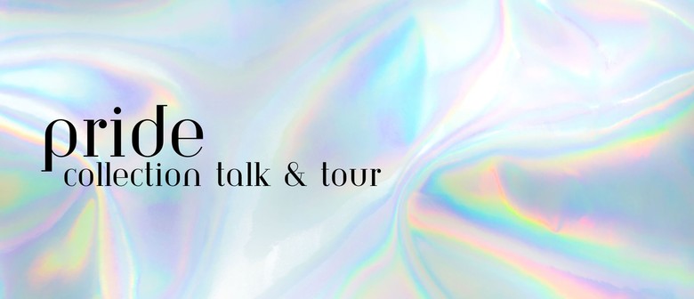 Pride Collection Talk & Tour