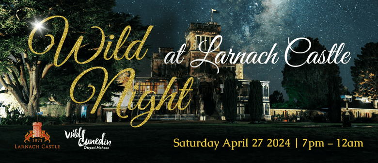 Wild Night at Larnach Castle