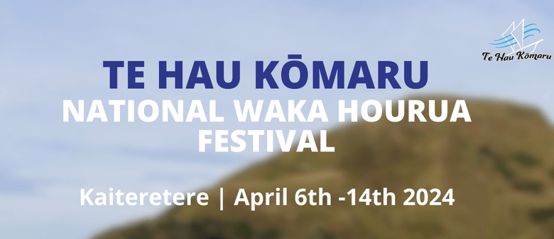 Te Hau Kōmaru National Waka Hourua Festival 2024