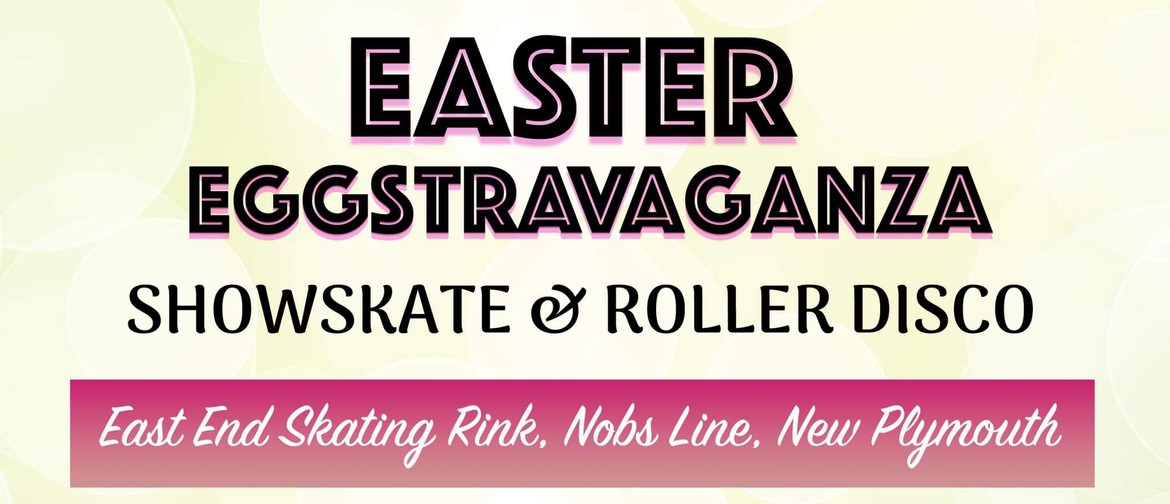 Easter Eggstravaganza Showskate & Roller Disco