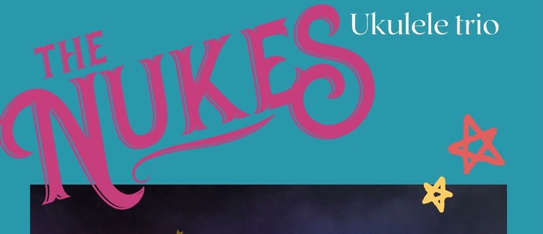 Nukes Ukulele Trio Childrens Workshop & Big Family Kids Show