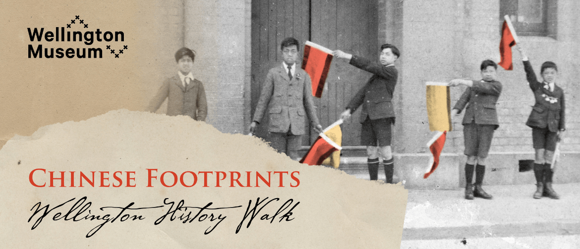 Chinese Footprints: Wellington History Walk