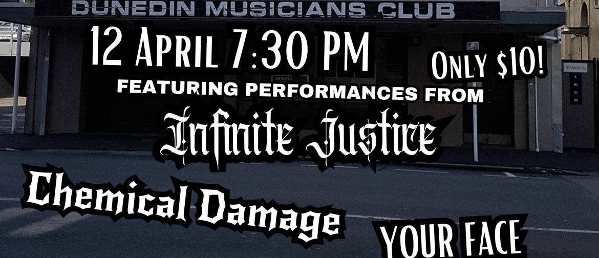 Chemical Damage, Your Face, Infinite Justice