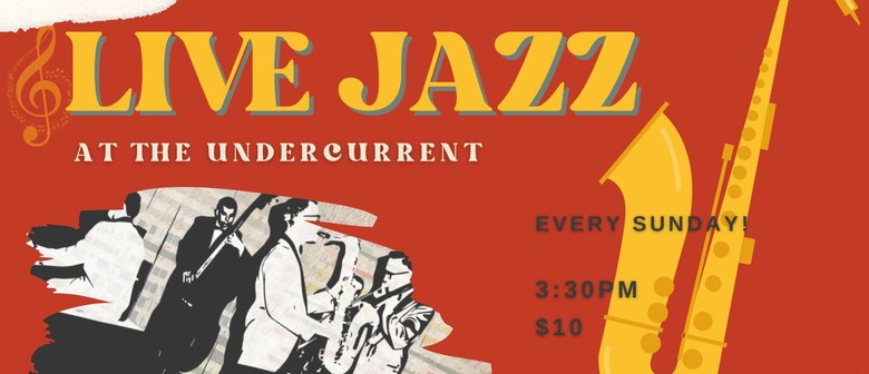 Jazz at the Undercurrent