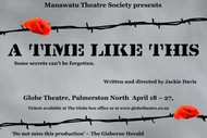Image for event: Manawatu Theatre Society Presents: a Time Like This
