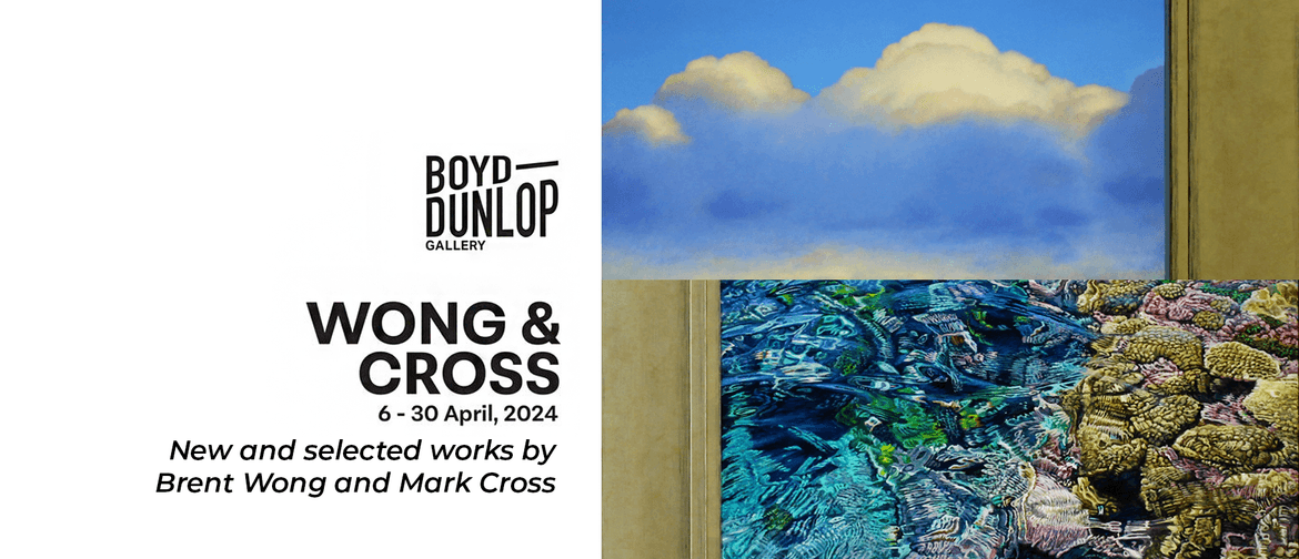 'Wong & Cross' Exhibition Opening by Brent Wong & Mark Cross