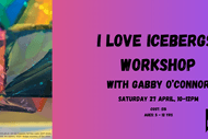 Image for event: I Love Icebergs Workshop with Gabby O'Connor