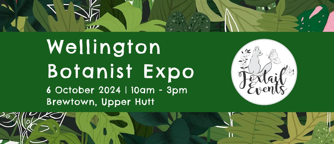 Wellington Botanist Expo