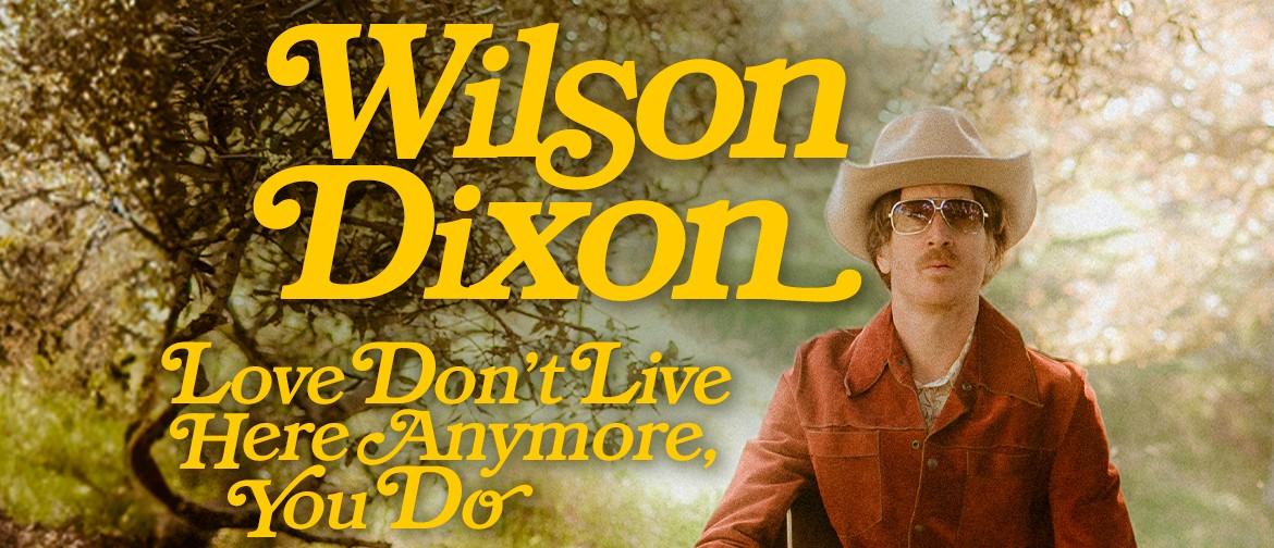 Wilson Dixon - Love Don't Live Here Anymore, You Do
