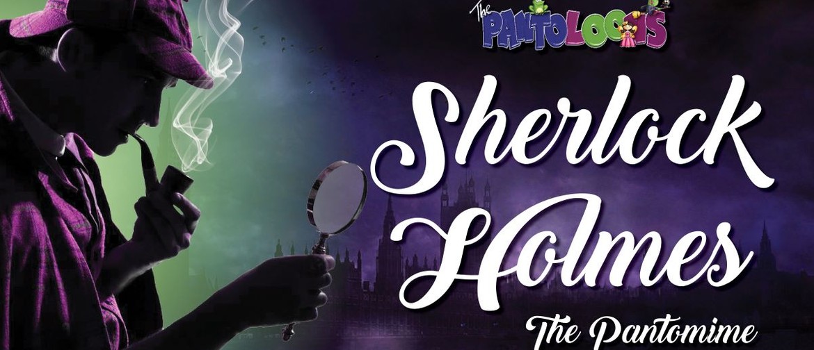 The Pantoloons Present: Sherlock Holmes the Pantomime