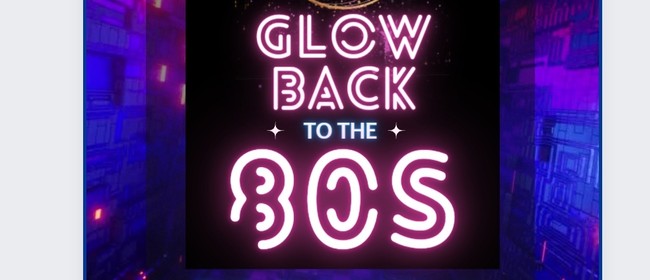 Glow Back to the 80