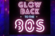 Glow Back to the 80's