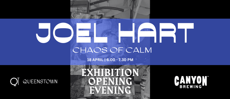 Chaos of Calm: Joel Hart Exhibition Opening Evening