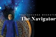 Image for event: Ngā Tohunga Whakatere - The Navigators