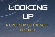 Image for event: Looking Up: a Tour of The Skies for Kids