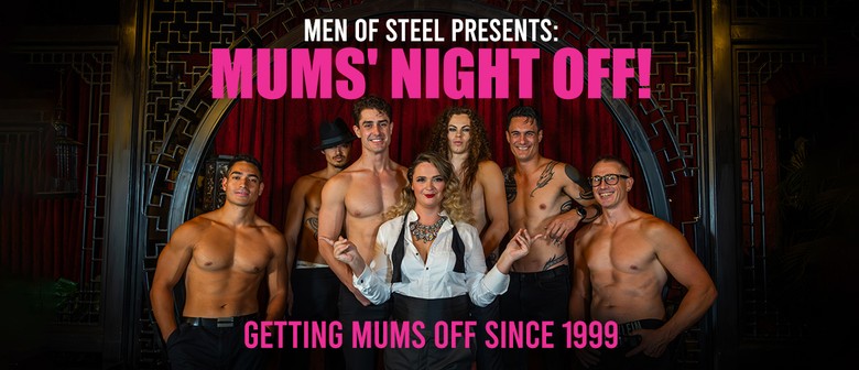 Men of Steel Presents - Mums' Night Off!