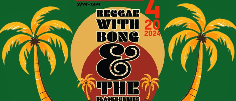 Reggae with Bong & The Blackberries