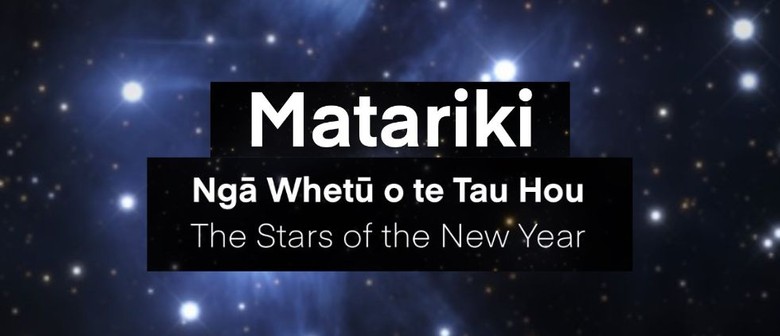Matariki - The Stars of the New Year