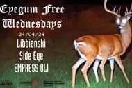 Image for event: Eyegum Wednesdays: Libbianski - Side Eye - Empress Oli