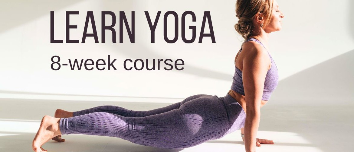 Beginner Yoga Course - 8 Weeks to Master Your Asana