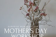 Mother's Day Dried Flower Workshop