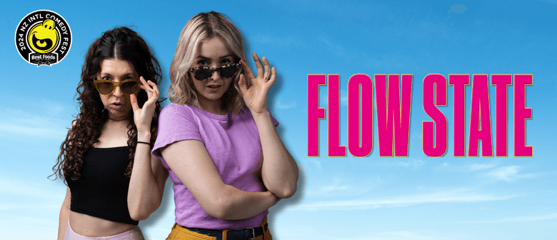 Flow State - Wlg - NZ International Comedy Festival 2024