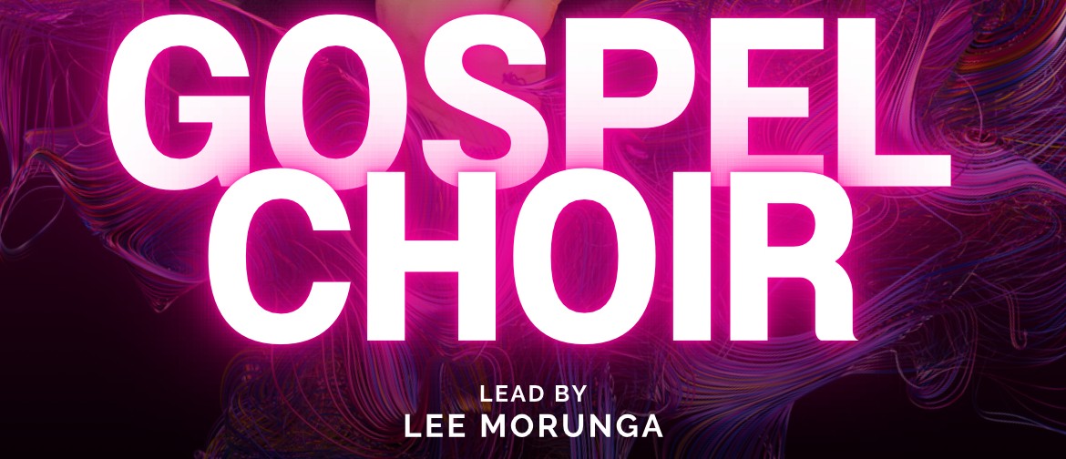 Whangarei Gospel Choir: CANCELLED