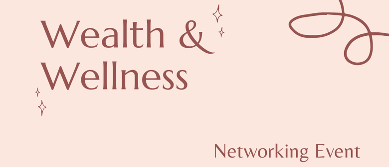 Wealth & Wellness Networking Event for Women